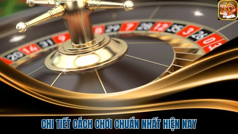 Chi tiết cách chơi chuẩn nhất hiện nay