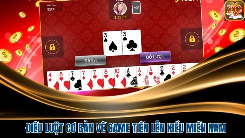 Điều luật cơ bản về game Tiến Lên kiểu Miền Nam