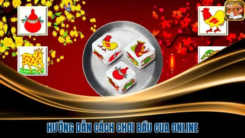 Hướng dẫn bet thủ cách chơi bầu cua online