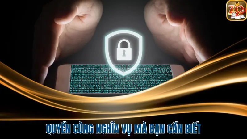 Quyền cùng nghĩa vụ mà bạn cần biết